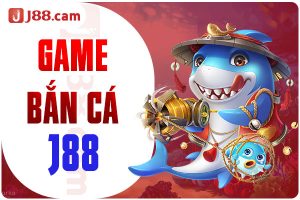 Game bắn cá J88 - Sảnh game giải trí đặc sắc
