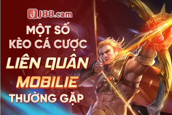 Một số kèo cược Liên Quân Mobile thường gặp