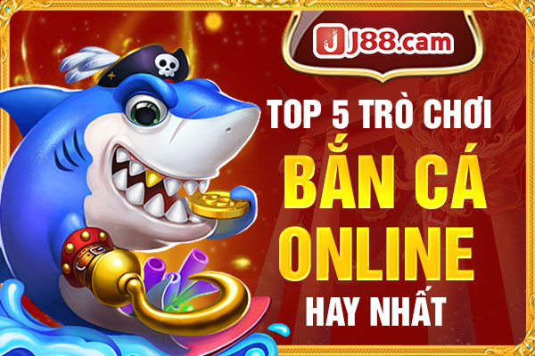 Top 5 trò chơi bắn cá online hay nhất