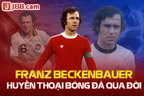 Franz Beckenbauer - Huyền thoại bóng đá qua đời