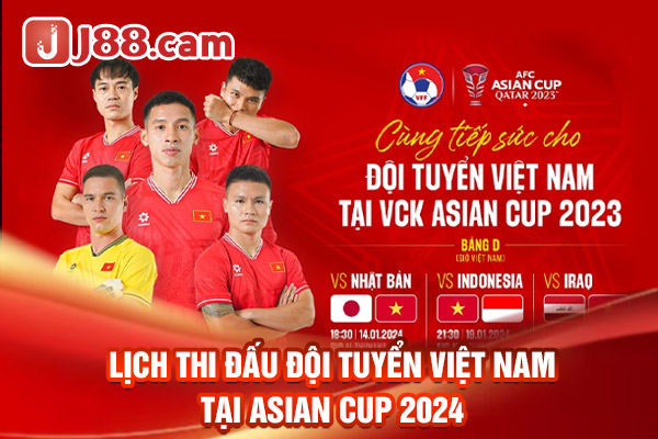 Lịch thi đấu đội tuyển việt nam tại Asian Cup 2024