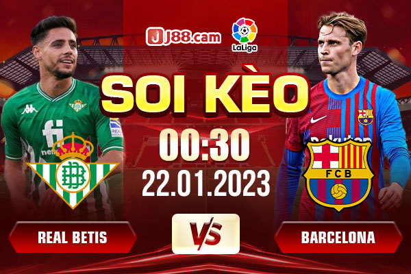 Soi kèo Real Betis vs Barcelona 00:30 22/01