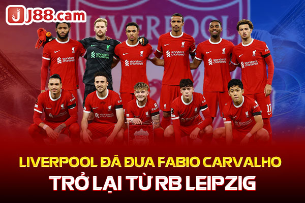 Liverpool đã đưa Fabio Carvalho trở lại từ RB Leipzig