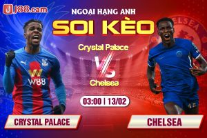 Soi kèo Crystal Palace vs Chelsea lúc 03h00 ngày 13/02/2024